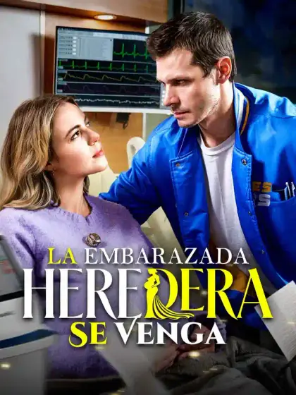 La Embarazada Heredera Se Venga