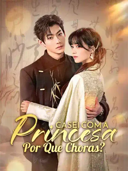 Casei com a Princesa, Por Que Choras?
