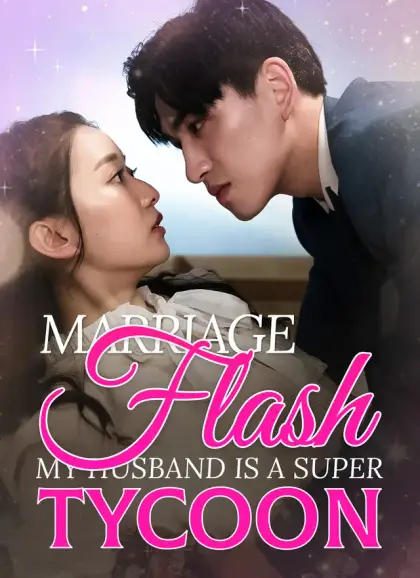 Flash Marriage: My Husband is a Super Tycoon(Subtitled Version2)