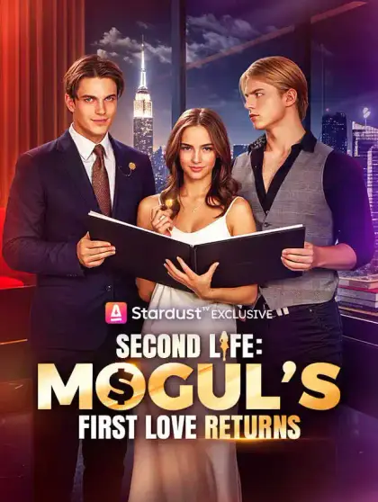 Second Life: Mogul’s First Love Returns