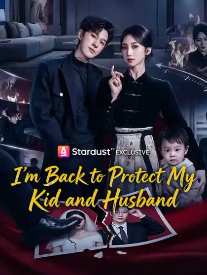 I'm Back to Protect My Kid and Husband