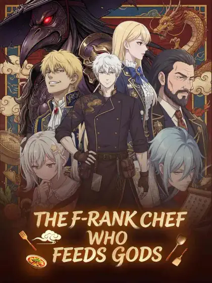 The F-Rank Chef Who Feeds Gods