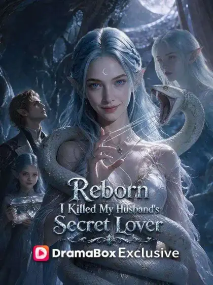 Reborn, I Killed My Husband's Secret Lover