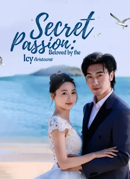 [Dubbed] Secret Passion: Beloved by the Icy Aristocrat