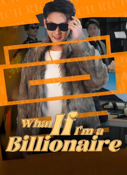 What If I'm a Billionaire?