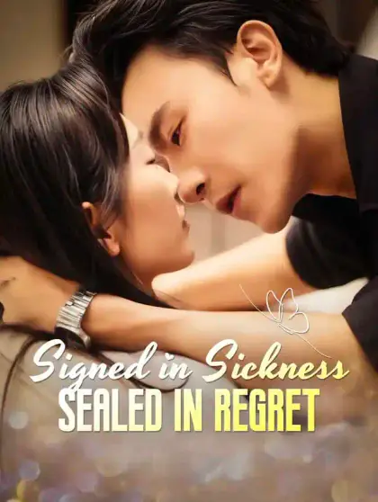 Signed in Sickness, Sealed in Regret