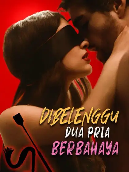 Dibelenggu Dua Pria Berbahaya