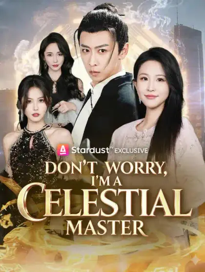 Don't Worry, I'm a Celestial Master