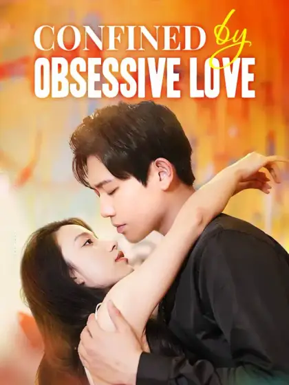 Confined by Obsessive Love